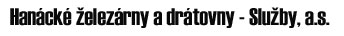 Han�ck� �elez�rny a dr�tovny - Slu�by, a.s.