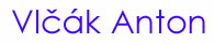 Vl��k Anton